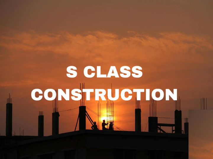 S CLASS CONSTRUCTION