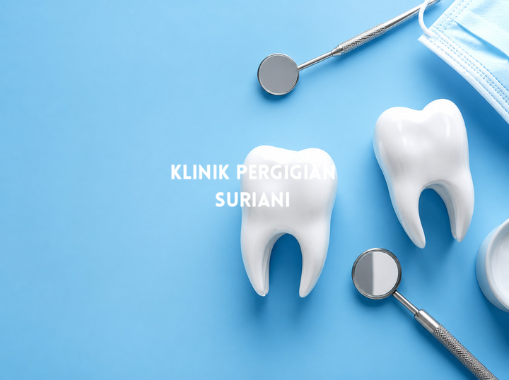 KLINIK PERGIGIAN SURIANI
